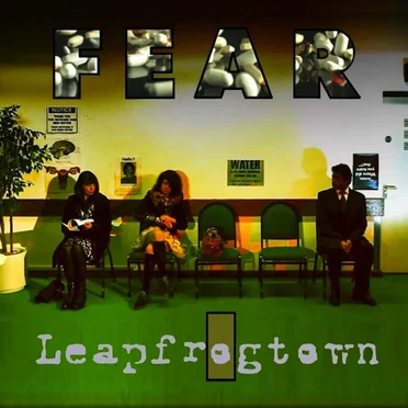 Fear by Leapfrog Town - album cover