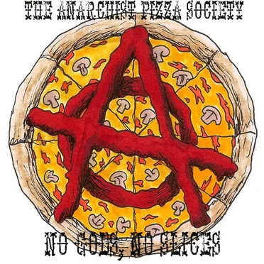 No Gods, No Slices by The Anarchist Pizza Society - album cover