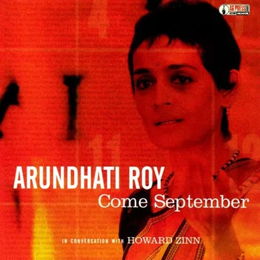 Come September: In Conversation with Howard Zinn by Arundhati Roy - album cover