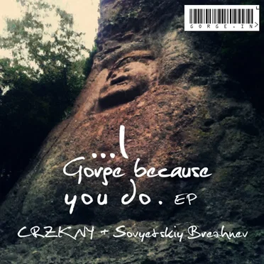 I Gorge Because You Do EP