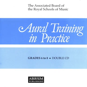 Aural Training in Practice - Grades 6 to 8 by Ronald Smith - album cover