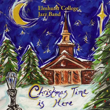 Christmas Time is Here by Elmhurst College Jazz Band - album cover