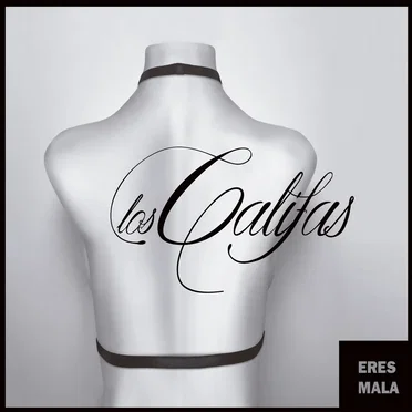 Eres mala
