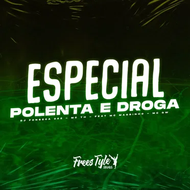 Especial Polenta E Droga