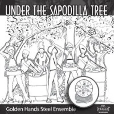 Under the Sapodilla Tree by Golden Hands Steel Ensemble - album cover
