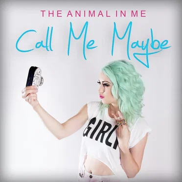 Call Me Maybe by The Animal in Me - album cover
