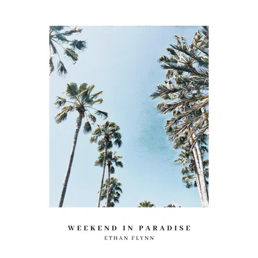 Weekend In Paradise by Ethan Flynn - album cover