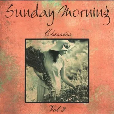 Sunday Morning Classics, Volume 3 by Various Artists - album cover