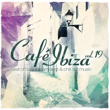 Café Ibiza, Vol. 19: Best of Balearic Ambient & Chill Out Music by Various Artists - album cover