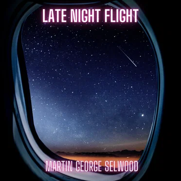 Late Night Flight by Martin George Selwood - album cover