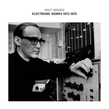 Electronic Works 1972–1975 by Knut Wiggen - album cover