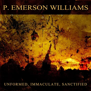 Unformed, Immaculate, Sanctified