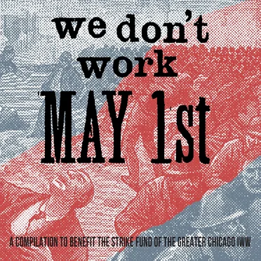 We Don’t Work May 1st by Various Artists - album cover