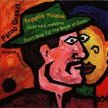 Reggelig Mulatok (Zsite Hara Mulatino) by Parno Graszt - album cover