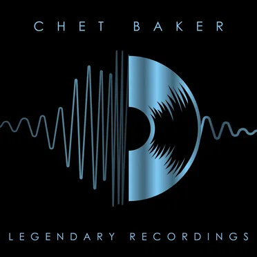 Legendary Recordings: Chet Baker