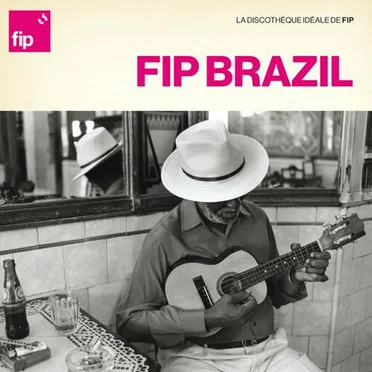 La discothèque idéale de FIP : FIP Brazil by Various Artists - album cover