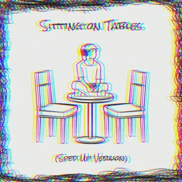 Sitting on Tables - Sped Up Version