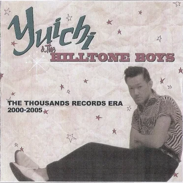 The Thousands Records Era 2000-2005 by Yuichi & The Hilltone Boys - album cover