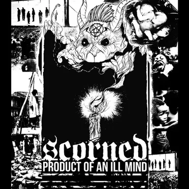 PRODUCT OF AN ILL MIND by SCORNED - album cover