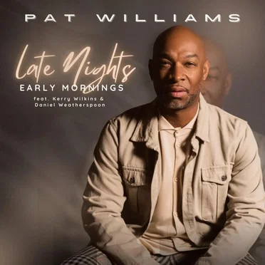 Late Nights, Early Mornings by Pat Williams - album cover