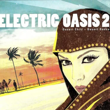 Electric Oasis 2: Desert Chill Desert Dance by Various Artists - album cover