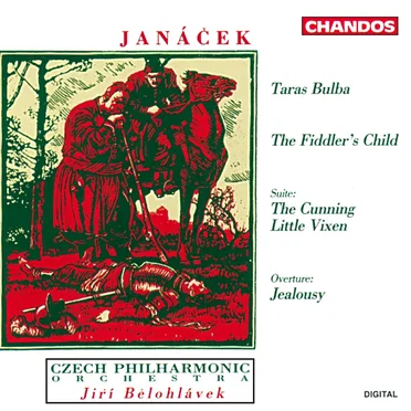 Taras Bulba / The Fiddler’s Child / Suite: The Cunning Little Vixen / Overture: Jealousy