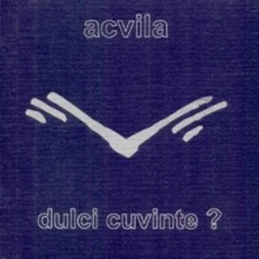 Dulci cuvinte by Acvila - album cover