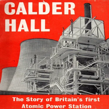 Calder Hall: Atomic Power Station by The Heartwood Institute - album cover