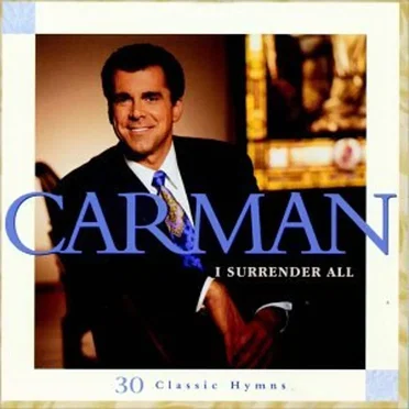 I Surrender All by Carman - album cover