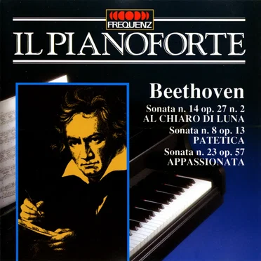 Il Pianoforte: Beethoven Sonatas for Piano Nos. 14 (op. 27 no. 2), 8 (op. 13) & 23 (op. 57)