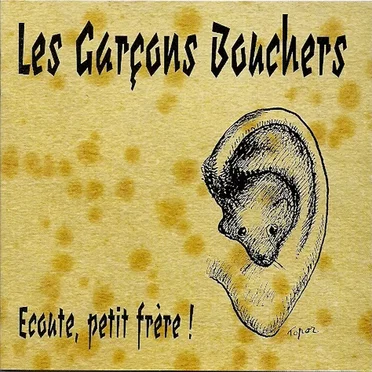 Écoute, petit frère ! by Les Garçons Bouchers - album cover