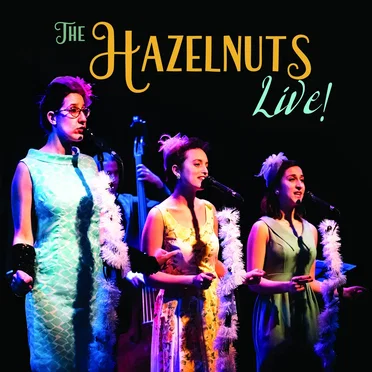 The Hazelnuts Live!