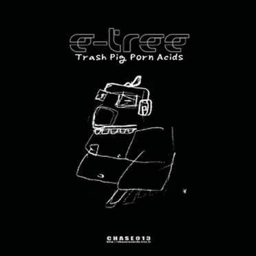 Trash Pig Porn Acids by E-Tree - album cover