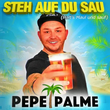 Steh auf du Sau (Halt's Maul und sauf)