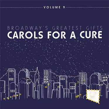 Broadway's Greatest Gifts: Carols for a Cure, Volume 9 by Various Artists - album cover