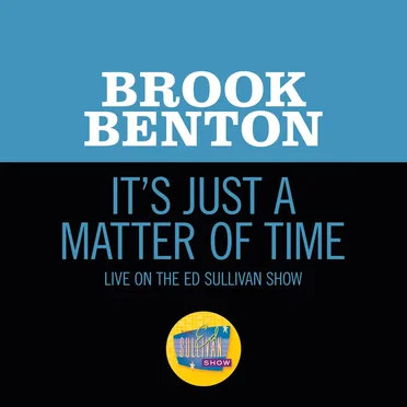 It’s Just a Matter of Time (live on the Ed Sullivan Show, April 12, 1959)