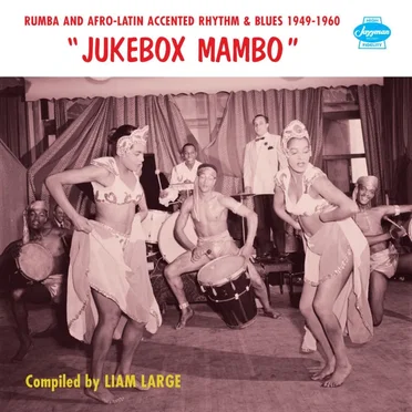Jukebox Mambo: Rumba & Afro-Latin Accented Rhythm & Blues 1949-1960 by Various Artists - album cover