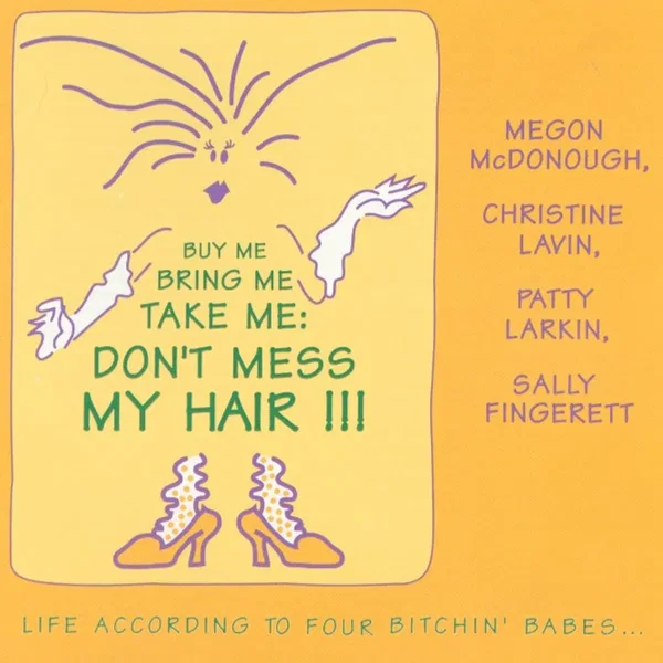 Buy Me, Bring Me, Take Me: Don't Mess My Hair !!!
