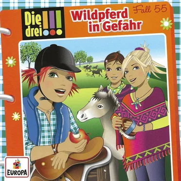 Die drei !!! Fall 55: Wildpferd in Gefahr by Die drei !!! - album cover