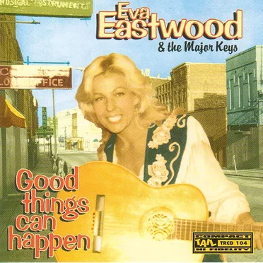 Good Things Can Happen by Eva Eastwood & The Major Keys - album cover