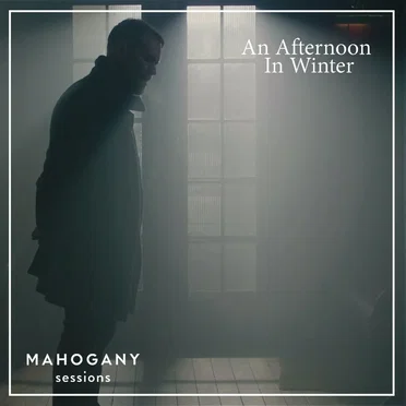An Afternoon in Winter (Mahogany Sessions)