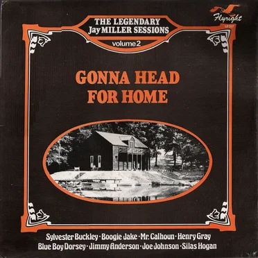 Gonna Head for Home: The Legendary Jay Miller Sessions, Volume 2 by Various Artists - album cover