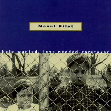 Help Wanted, Love Needed, Caretaker by Mount Pilot - album cover