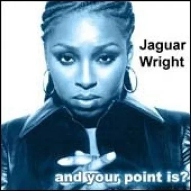 ...And Your Point Is? by Jaguar Wright - album cover