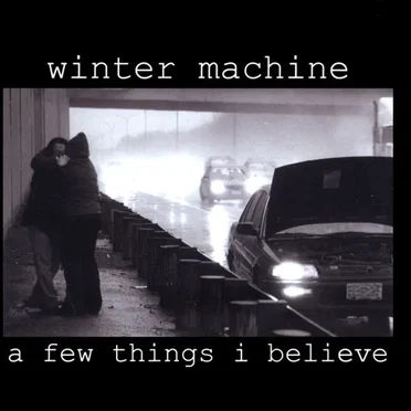 A Few Things I Believe by Winter Machine - album cover