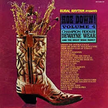 Hoe Down! Volume 4: Champion Fiddler by DeWayne Wear & The Great Wear Family - album cover
