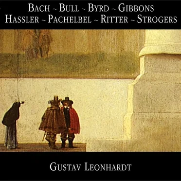 Bach / Bull / Byrd / Gibbons / Hassler / Pachelbel / Ritter / Strogers