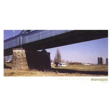 Something Is Like Nothing Was by Monopot - album cover