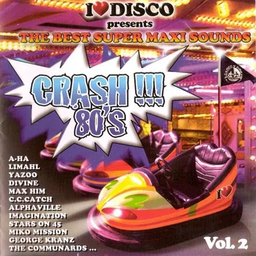 I Love Disco Crash 80’s, Vol. 2 by Various Artists - album cover