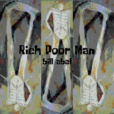 Rich Poor Man by Bill Abel - album cover